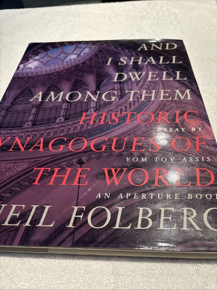 Neil Folberg: And I Shall Dwell Among Them Hardcover By Assis, Yom Tov Synagogue
