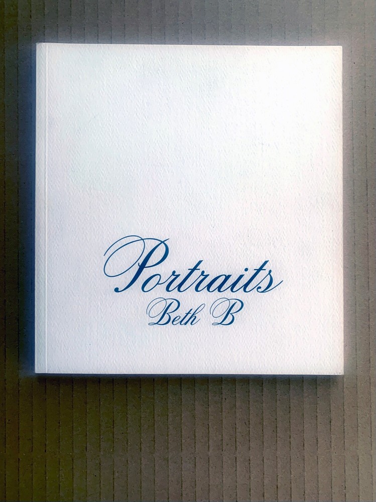 PORTRAITS by Beth B (Author) 1997 DEITCH PROJECTS.