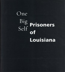 Deborah Luster & C. D. Wright One Big Self. Prisoners of Louisiana 2003 Book