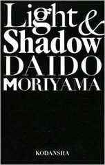 Daido MORIYAMA Photo Book Light & Shadow JAPAN 2009 Very Good