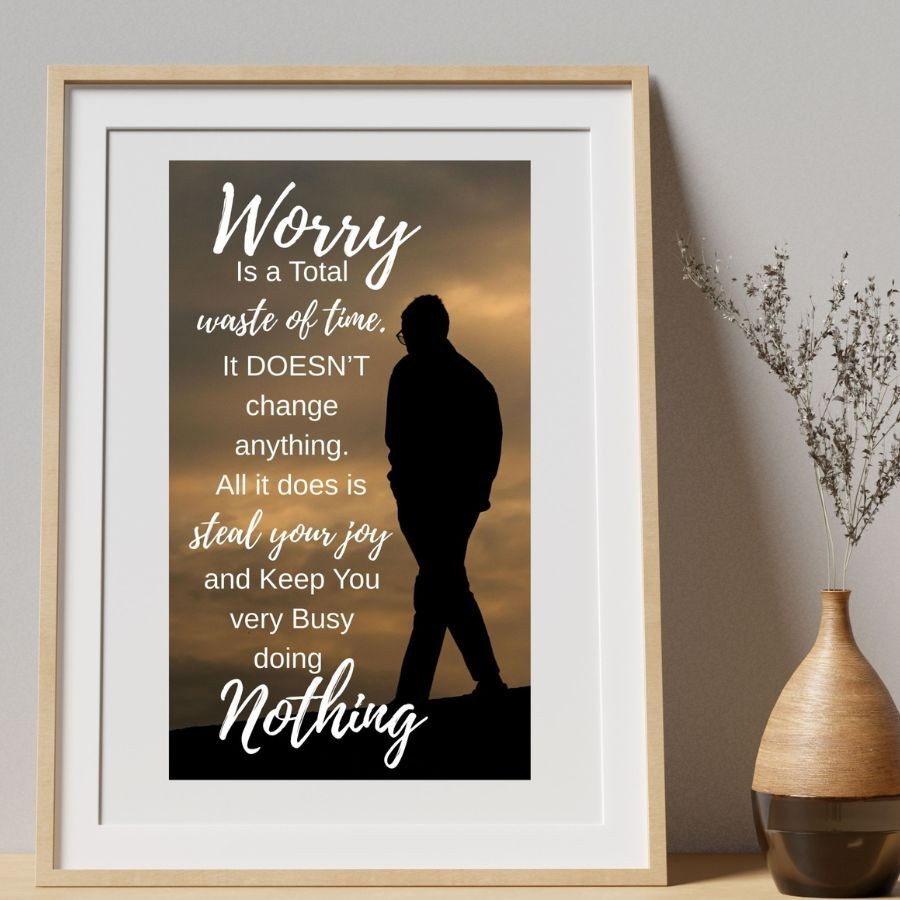 Inspirational Quote Wall Art Worry’s A Waste Of Time Printable Digital Download