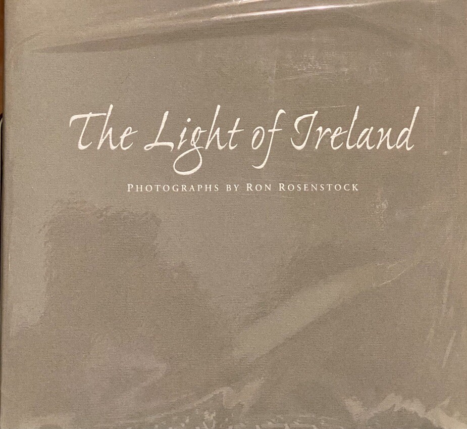 THE LIGHT OF IRELAND, Photographs by Ron Rosenstock