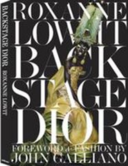 » BACKSTAGE DIOR » COLLECTOR’S EDITION BY » ROXANNE LOWIT » WITH SIGNED PRINT