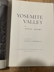 Yosemite Valley by photographer Ansel Adams, Edited By Nancy Newhall.