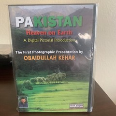 Pakistan, Heaven on Earth, A Digital Pictorial Introduction by Obaidullah Kehar