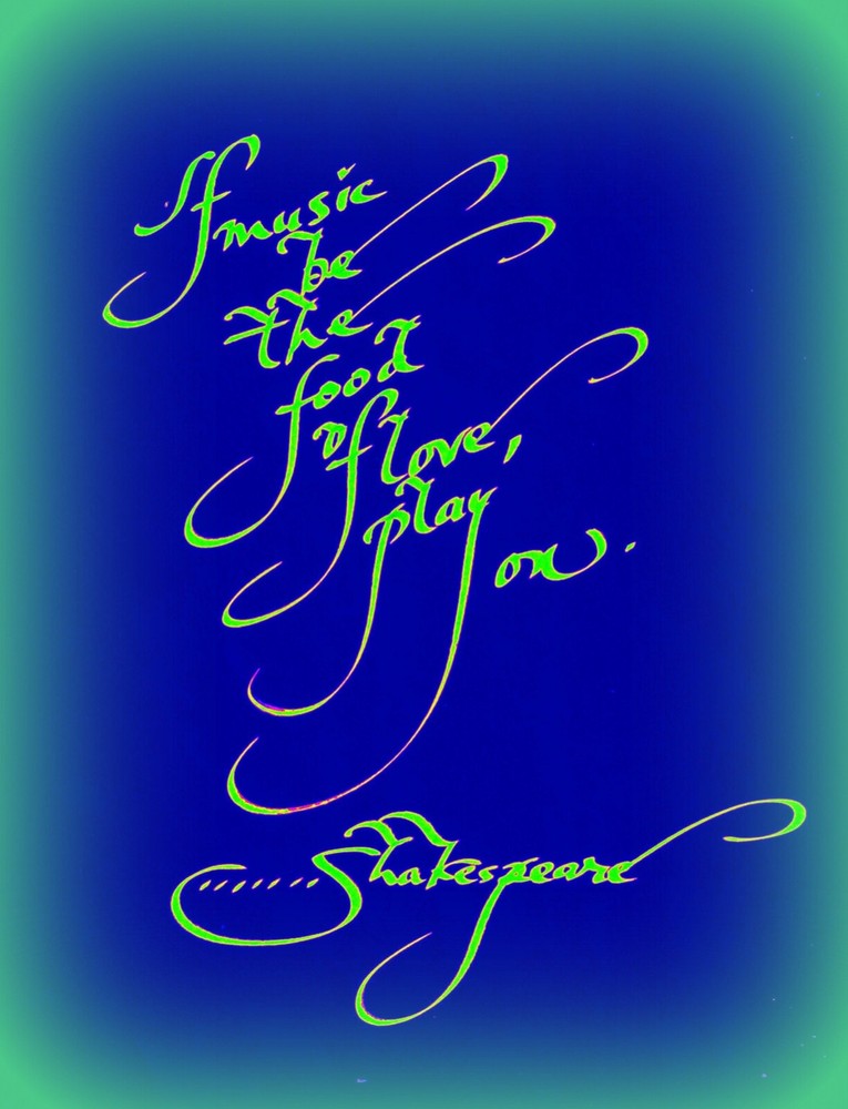 «IF MUSIC BE THE FOOD OF ….», 4×6″ matted calligraphy print, FREE SHIPPING!!