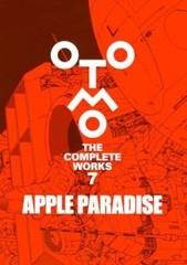 Apple Paradise OTOMO THE COMPLETE WORKS 7 Japanese Anime Book Katsuhiro Otomo