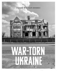 «War-Torn Ukraine» Paperback Photo Book by Pierre Toutain-Dorbec photojournalism