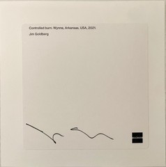Jim Goldberg «Controlled burn, Wynne Arkansas USA 2021» Magnum photograph SIGNED