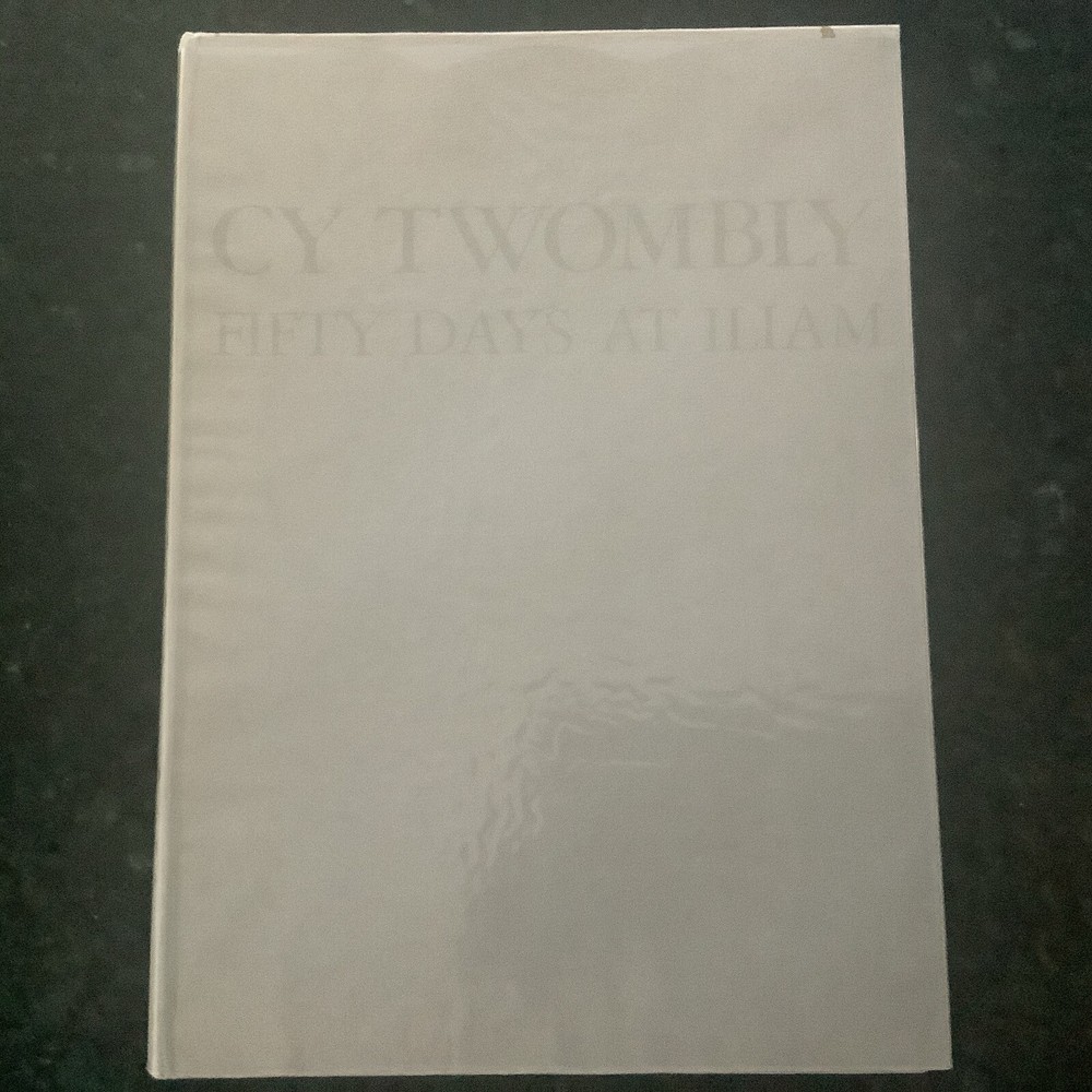 Cy Twombly Fifty Days at Iliam Art Book published in 1979 Painting in Ten Parts