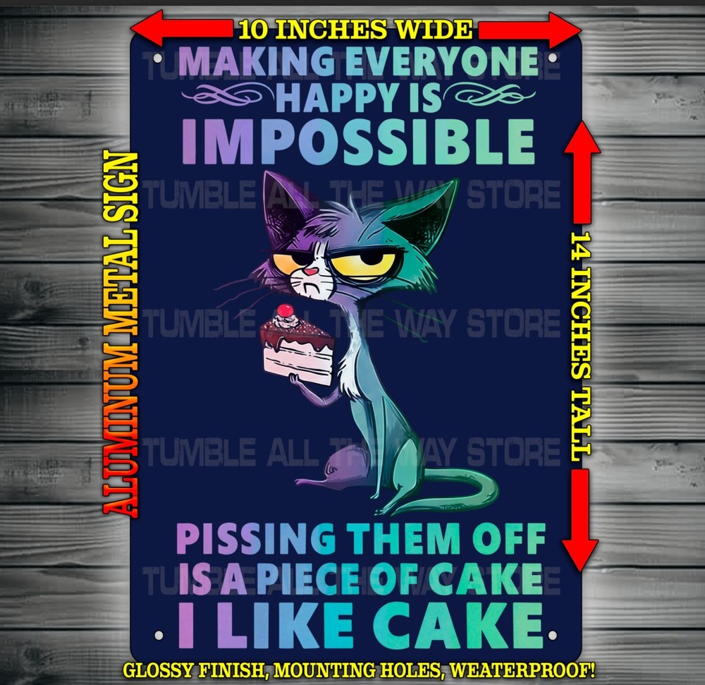 Making Everyone Happy is Impossible Funny Cat Metal Sign Wall Art 10″ x 14″