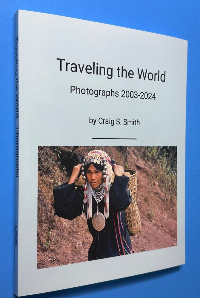 PHOTOGRAPHS Traveling the World 2003-2024 Craig Smith Myanmar Ethiopia Turkey PB
