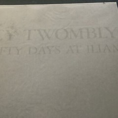 Cy Twombly Fifty Days at Iliam Art Book published in 1979 Painting in Ten Parts