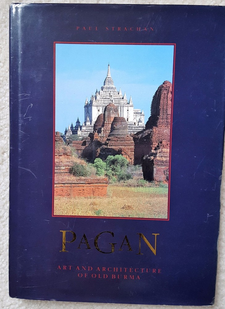 PAGAN HARDCOVER BOOK ART ARCHITECTURE OF OLD BURMA PAUL STRACHAN 1989 KISCADALE